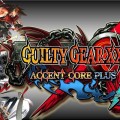 Guilty Gear XX Accent Core Plus será lançado dia 26 de Maio pra PC; Trailer da Steam e requisitos do PC